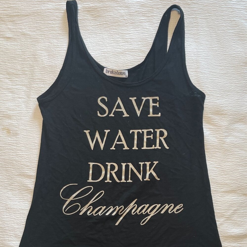 Save Water Drink Champagne Tank